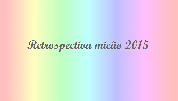 Retrospectiva micão 2015! Venha conferir as vergonhas do ano!